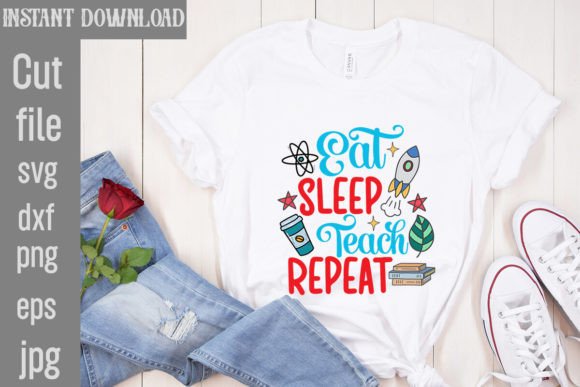 Eat Sleep Teach Repeat SVG Cut File