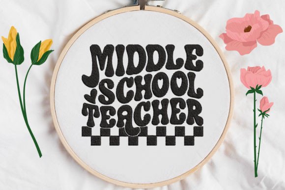 Embellishing Everyday Life with a Middle School Teacher Embroidery Design