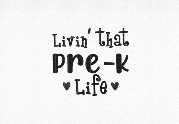 Livin That Pre-K Life SVG: A Versatile Resource for Creative Projects