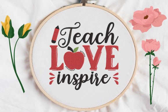 Teach, Love, Inspire, Teacher: A Meaningful Embroidery Design for Every Occasion