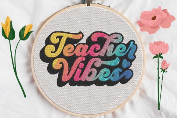 Teacher Vibes: A Whimsical Embroidery Design for Expressive Creativity